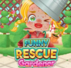 Funny Rescue Gardener