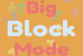 Big Block Mode