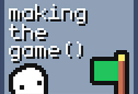 Making the Game