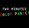 Two minutes - Color panic