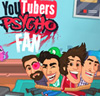 Youtubers Psycho Fan